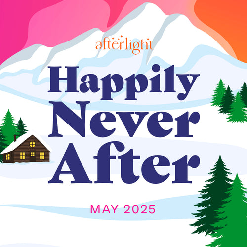 Afterlight 'Happily Never After' May 2025 theme graphic image